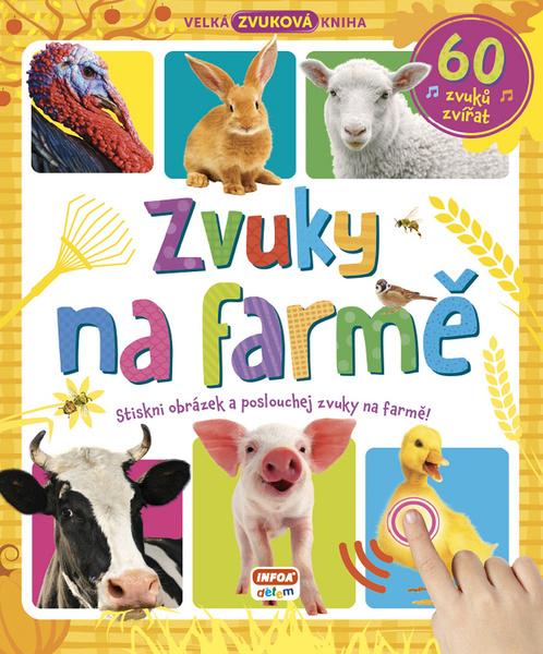 Zvuky na farmě 60 zvuků zvířat - 978-80-7547-477-3