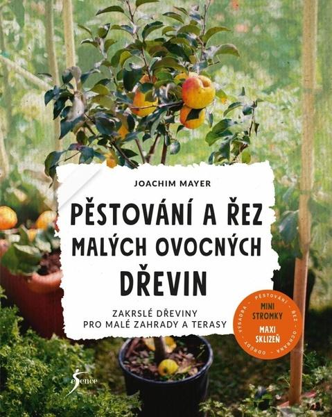 Pěstování a řez malých ovocných dřevin - 978-80-242-7005-0