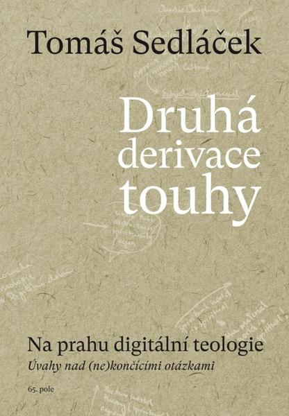 Druhá derivace touhy Na prahu digitální teologie - 978-80-88268-32-1