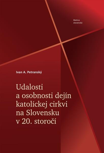 Levně Udalosti a osobnosti dejín katolíckej cirkvi na Slovensku v 20. storočí