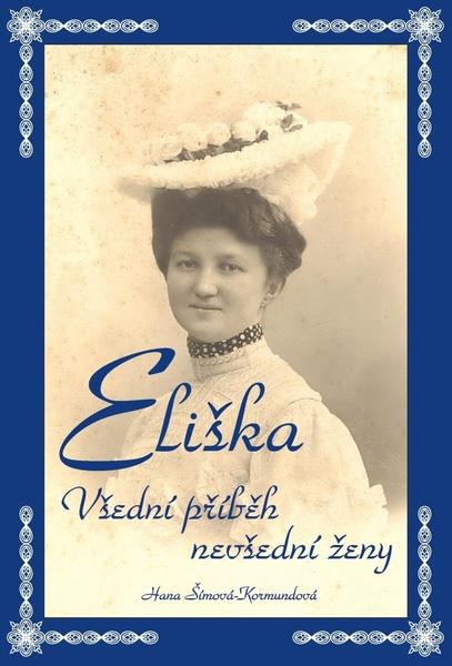 Eliška Všední příběh nevšední ženy - 978-80-86781-12-9