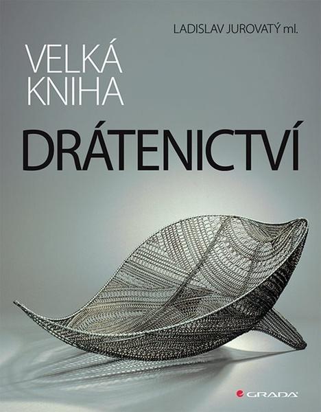Velká kniha drátenictví - 978-80-247-3188-9