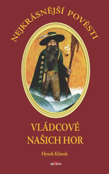 Levně Nejkrásnější pověsti Vládcové našich hor