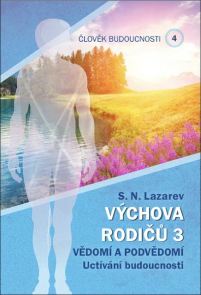 Levně Člověk budoucnosti 4 Výchova rodičů 3