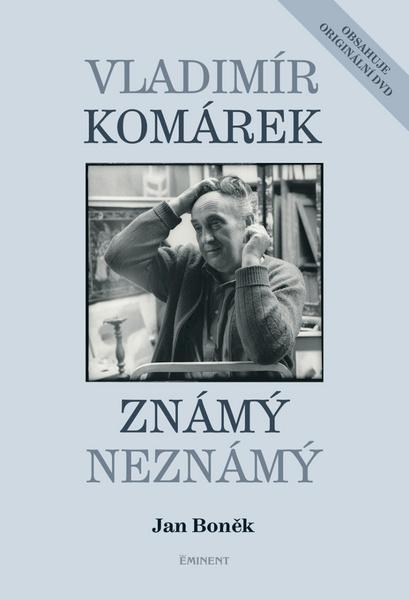 Vladimír Komárek Známý neznámý - 978-80-7281-418-3