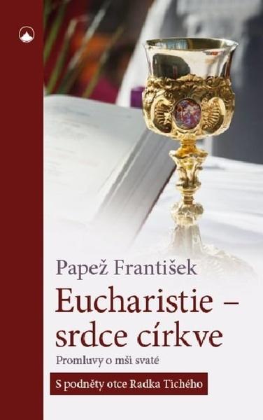 Eucharistie - srdce církve - 978-80-7566-095-4