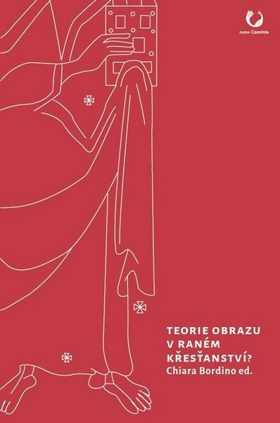 Teorie obrazu v raném křesťanství? - 978-80-7485-213-8