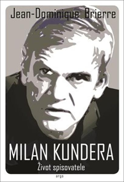 Levně Milan Kundera Život spisovatele