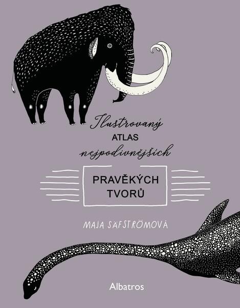 Ilustrovaný atlas nejpodivnějších pravěkých tvorů - 978-80-00-06026-2