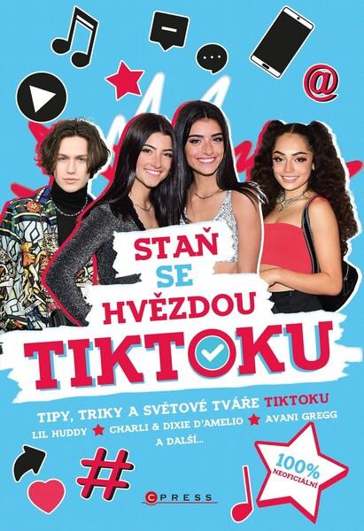 Staň se hvězdou TikToku - 978-80-264-3285-2