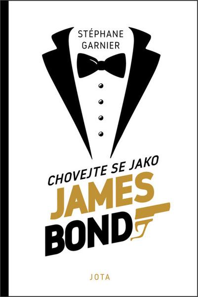 Chovejte se jako James Bond - 978-80-7565-773-2