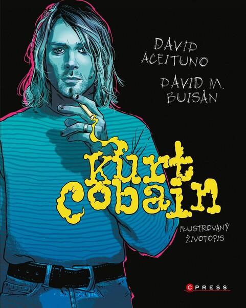 Kurt Cobain Ilustrovaný životopis - 978-80-264-3351-4