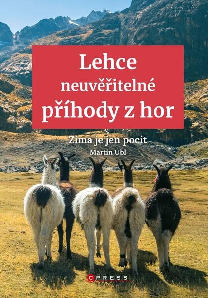 Levně Lehce neuvěřitelné příhody z hor