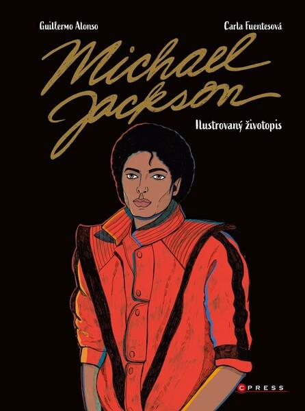 Michael Jackson Ilustrovaný životopis - 978-80-264-3352-1