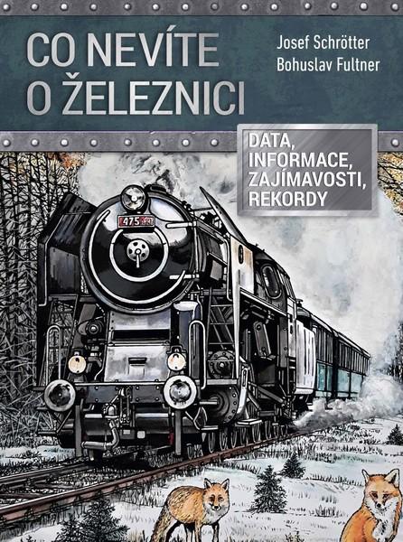 Co nevíte o železnici - 978-80-264-3358-3