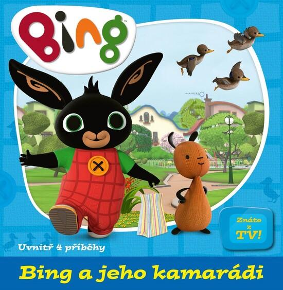 Bing a jeho kamarádi - 978-80-252-4882-9