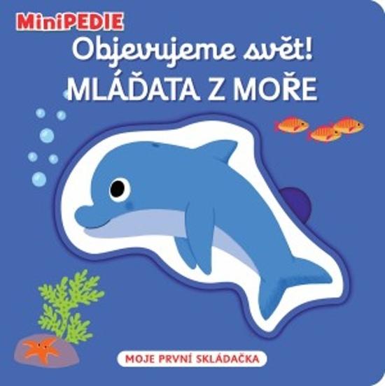 Svojtka & Co. MiniPEDIE Objevujeme svět! Mláďata z moře - 4902