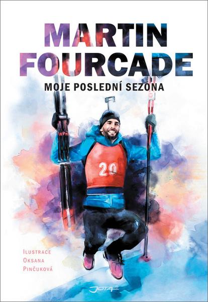 Martin Fourcade Moje poslední sezona - 978-80-7565-796-1