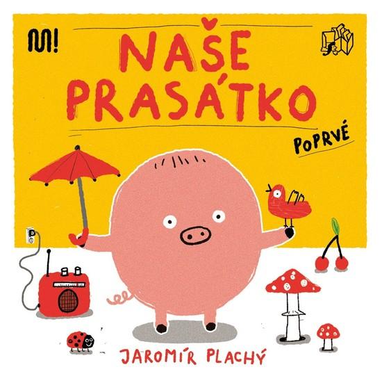 Naše Prasátko poprvé - 978-80-7558-154-9