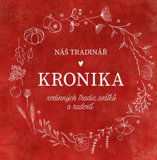 Levně Náš Tradinář - Kronika rodinných tradic, svátků a radostí