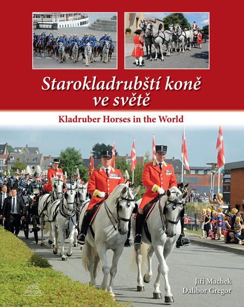 Levně Starokladrubští koně ve světě