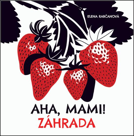 Aha, mami! Záhrada - 978-80-573-0068-7