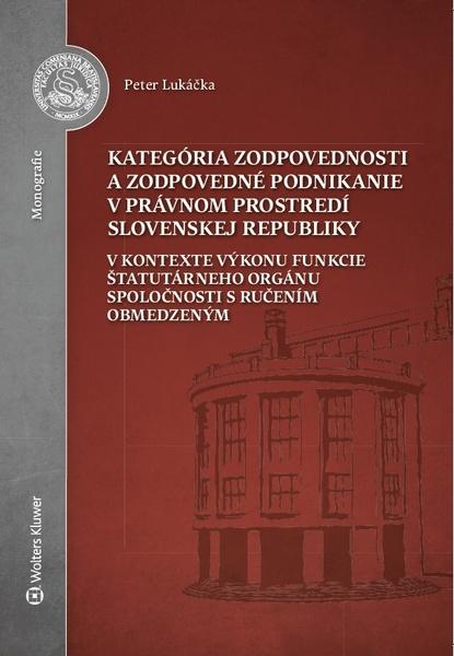 Levně Kategória zodpovednosti a zodpovedné podnikanie v právnom prostredí SR