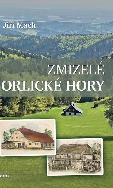 Zmizelé Orlické hory - 978-80-7433-296-8