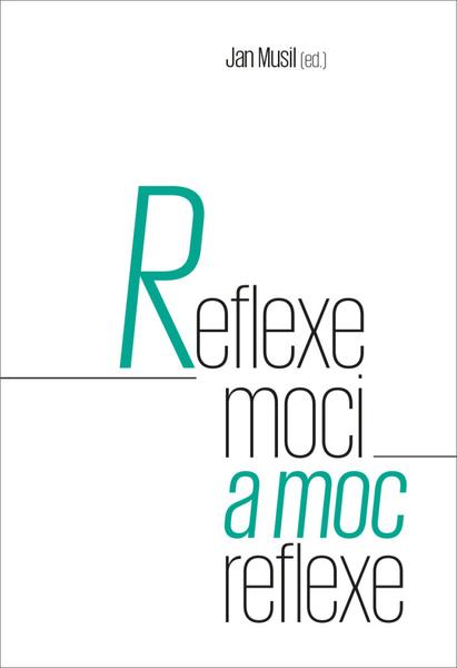 Reflexe moci a moc reflexe - 978-80-7465-428-2