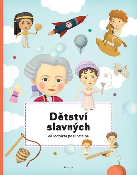 Levně Dětství slavných od Mozarta po Einsteina