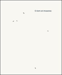 O čem sní mravenec - 978-80-87971-45-1