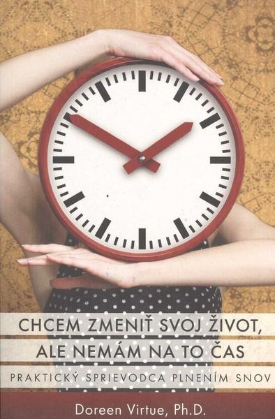 Chcem zmeniť svoj život, ale nemám na to čas - 978-80-7370-282-3