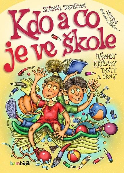 Kdo a co je ve škole - 978-80-271-1315-6