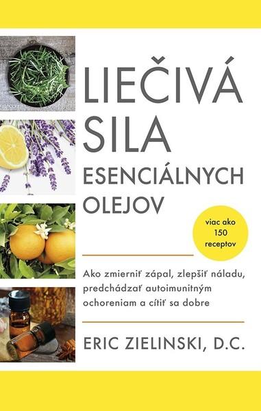 Liečivá sila esenciálnych olejov - 978-80-222-0981-6