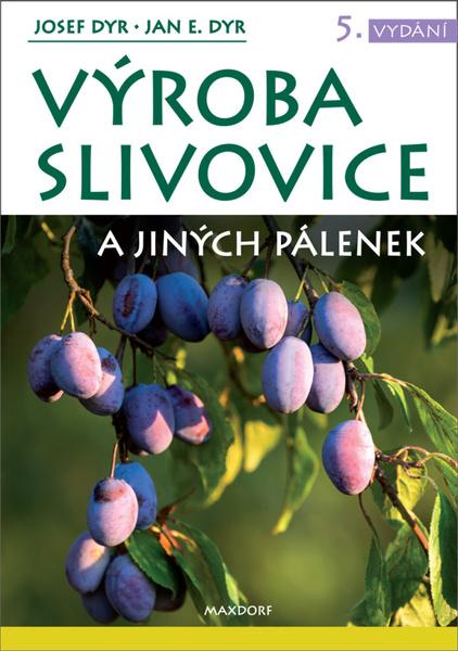 Výroba slivovice a jiných pálenek - 978-80-7345-657-3