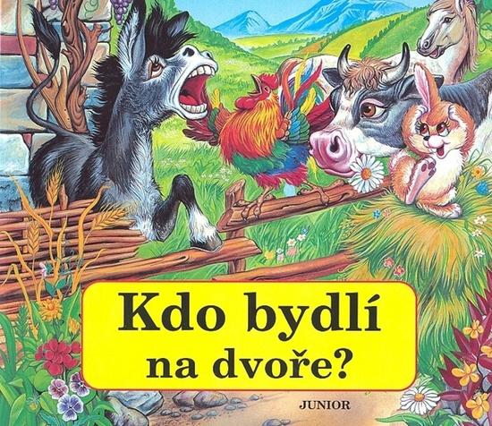 Levně Kdo bydlí na dvoře?