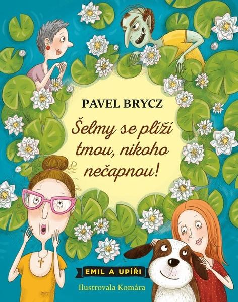 Šelmy se plíží tmou, nikoho nečapnou! - 978-80-242-7072-2