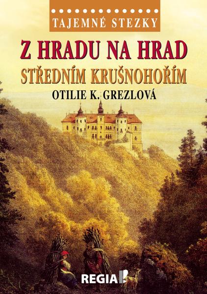 Levně Z hradu na hrad středním Krušnohořím