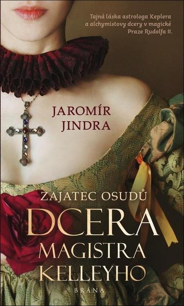 Zajatec osudů Dcera magistra Kelleyho - 978-80-242-6663-3