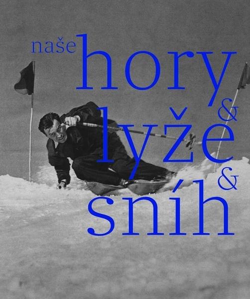 Naše hory, lyže, sníh - 978-80-905398-4-6