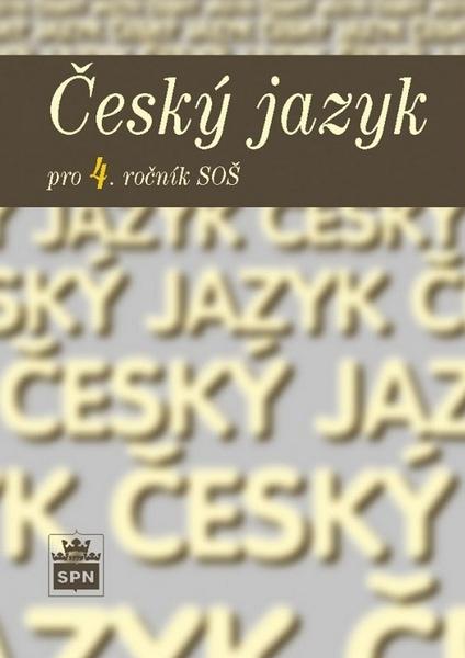Český jazyk pro 4. ročník SOŠ - 978-80-7235-532-7