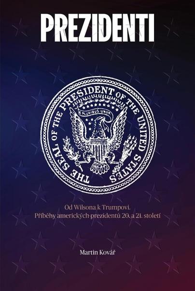 Prezidenti rozdělené Ameriky - 978-80-907780-1-6