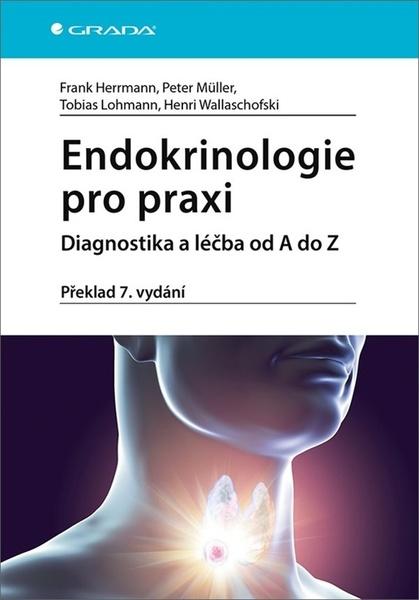 Endokrinologie pro praxi - Diagnostika a léčba od A do Z - Herrmann Frank, Müller Peter, Lohmann Tobias, Wallaschofski Henri - 978-80-271-1040-7
