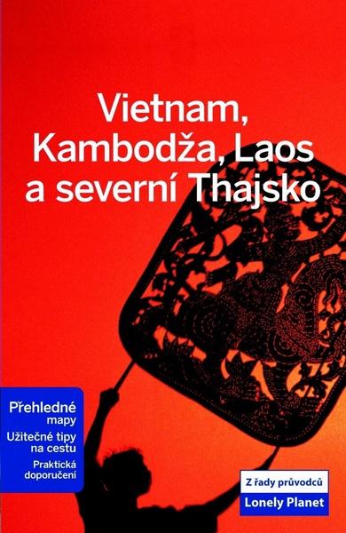 Vietnam, Kambodža, Laos a severní Thajsko - 978-80-256-0873-9