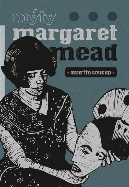 Mýty Margaret Mead - 978-80-7465-436-7