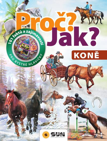 Levně Proč? Jak? Koně