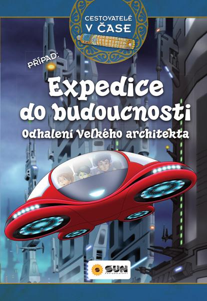 Levně Expedice do budoucnosti Odhalení Velkého architekta