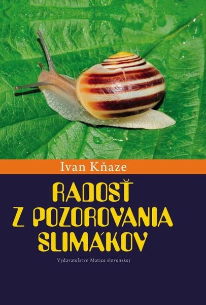 Levně Radosť z pozorovania slimákov