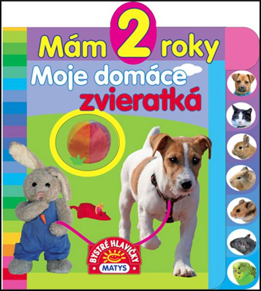 Mám 2 roky Moje domáce zvieratká - 978-80-8088-502-1