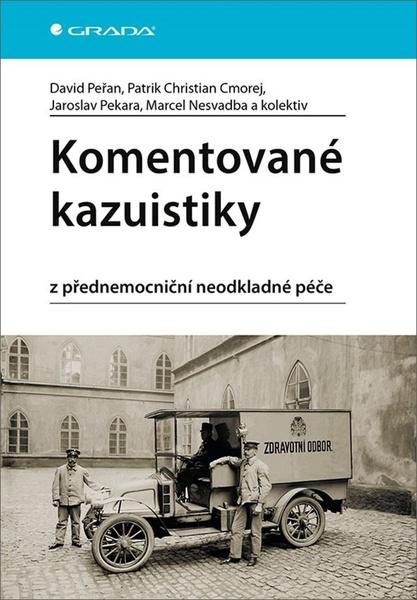 Komentované kazuistiky z přednemocniční neodkladné péče - David Peřan - 978-80-271-3008-5